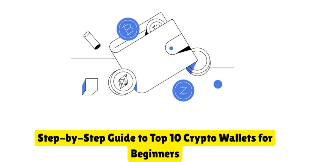 step-by-step guide to top 10 crypto wallets for beginners
