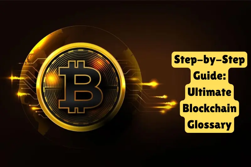 step-by-step guide ultimate blockchain glossary