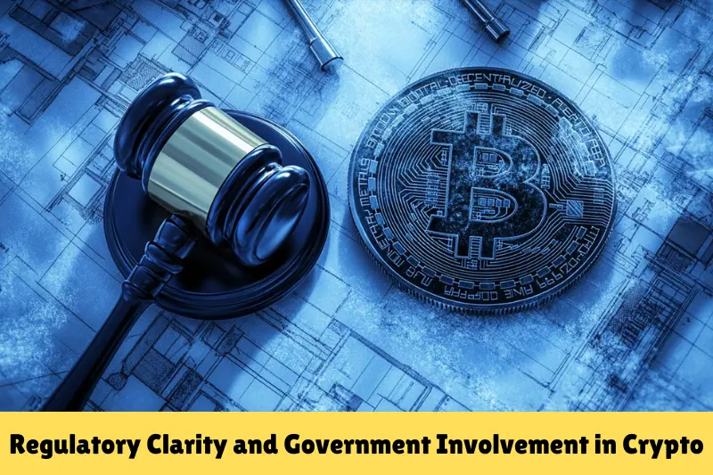 regulatory clarity and government involvement in crypto