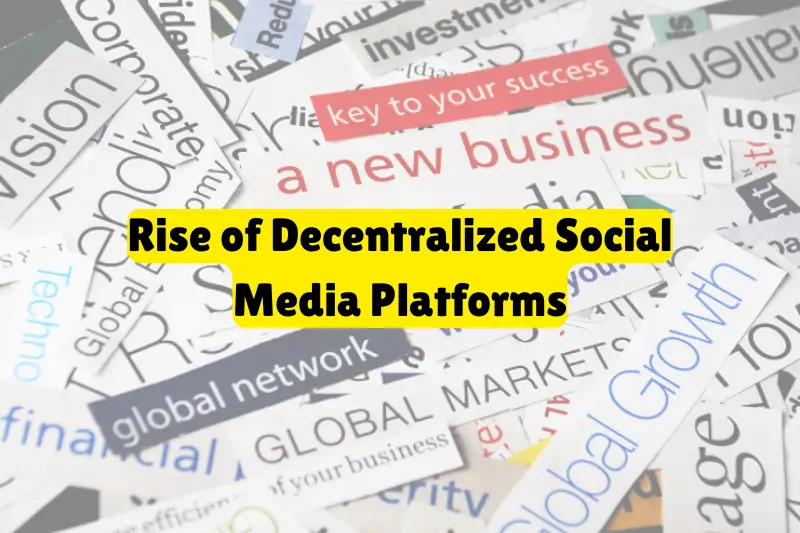 rise of decentralized social media platforms