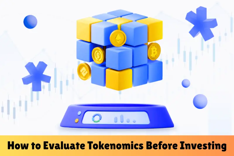 how to evaluate tokenomics before investing