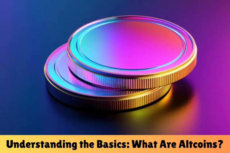 understanding the basics what are altcoins
