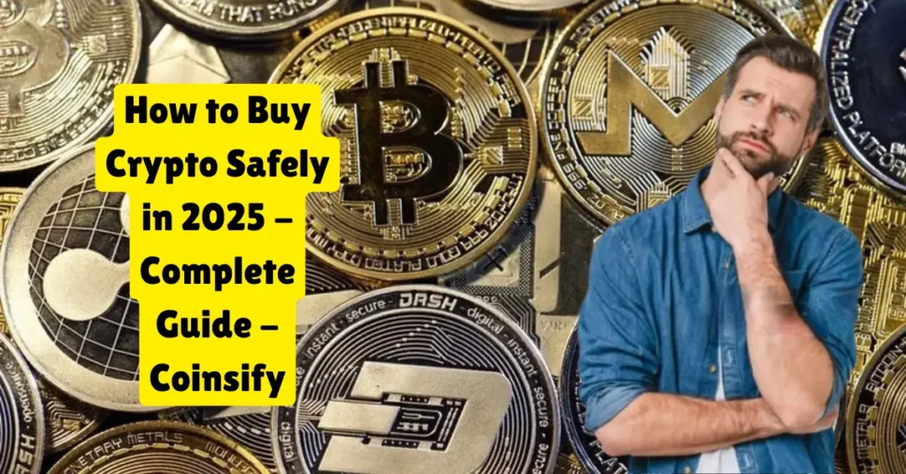 how to buy crypto safely in 2025 - complete guide - coinsify