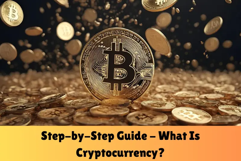 step-by-step guide - what is cryptocurrency
