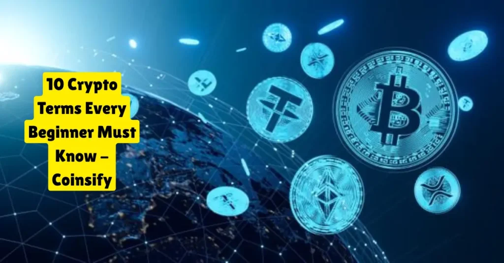 10 crypto terms every beginner must know - coinsify