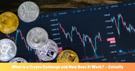 what is a crypto exchange and how does It work - coinsify