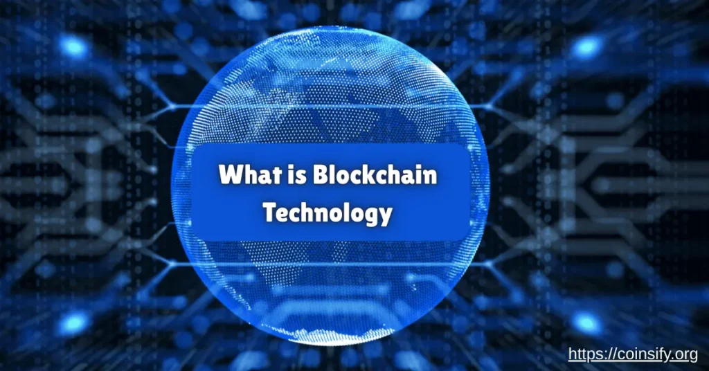 what is blockchain technology - complete guide - coinsify