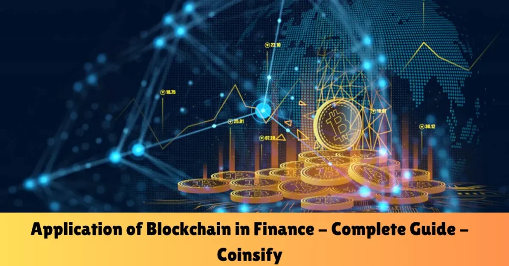 application of blockchain in finance_ - complete guide - coinsify