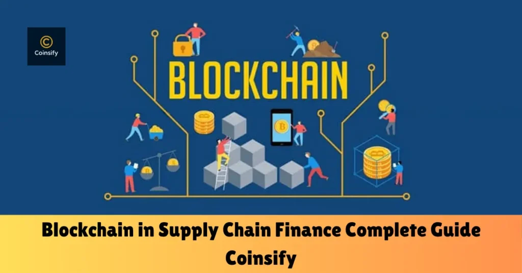 blockchain in supply chain finance_ complete guide coinsify