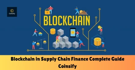 blockchain in supply chain finance_ complete guide coinsify