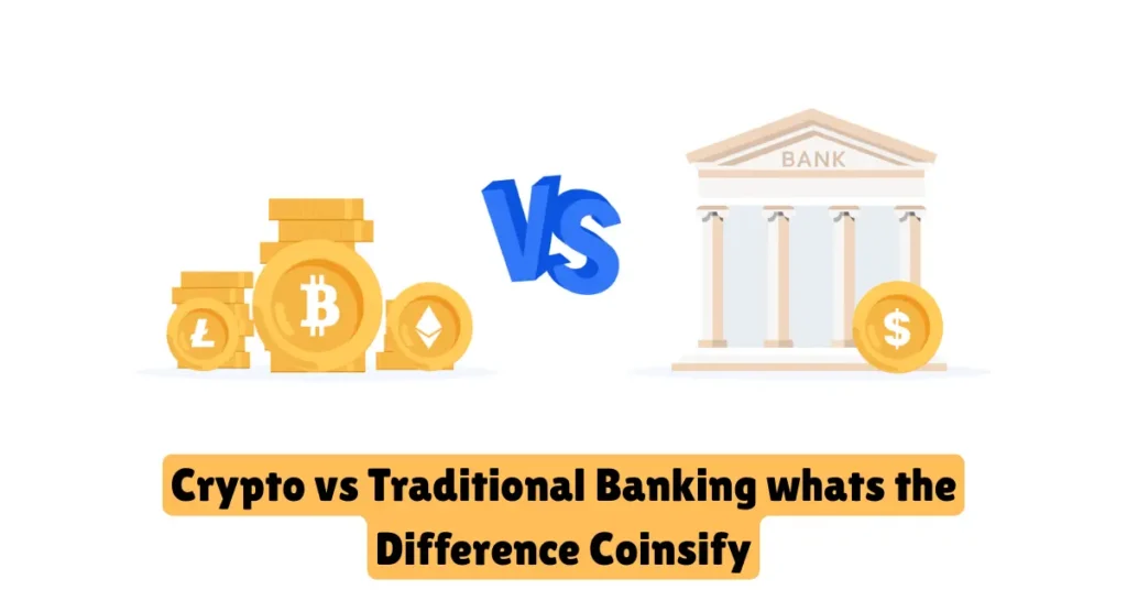 crypto vs traditional banking whats the difference coinsify