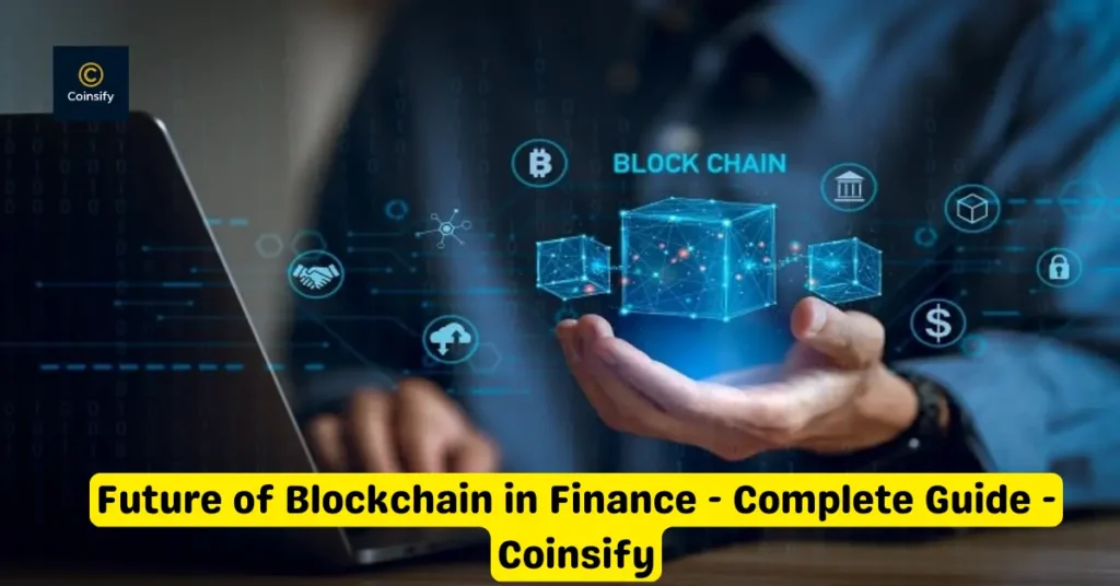 future of blockchain in finance_ - complete guide - coinsify