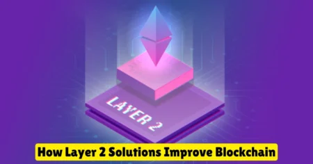 how layer 2 solutions improve blockchain