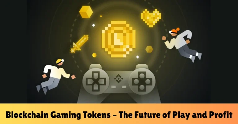 blockchain gaming tokens – the future of play and profit