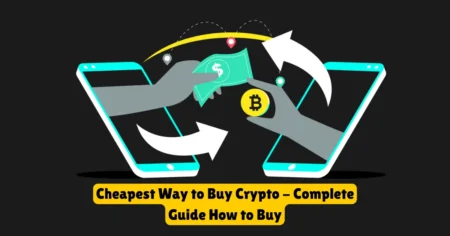 cheapest way to buy crypto - complete guide how to buy