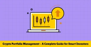 crypto portfolio management – a complete guide for smart investors