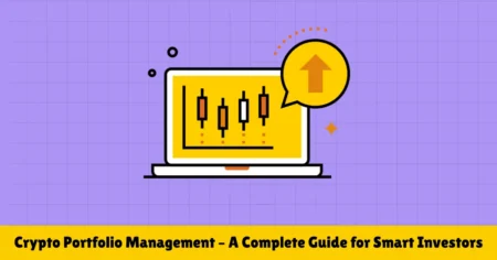 crypto portfolio management – a complete guide for smart investors