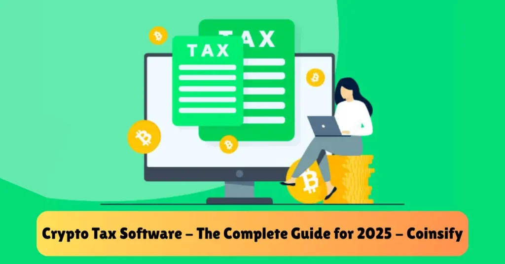 crypto tax software - the complete guide for 2025 - coinsify