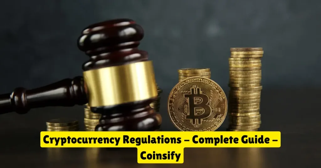 cryptocurrency regulations - complete guide - coinsify