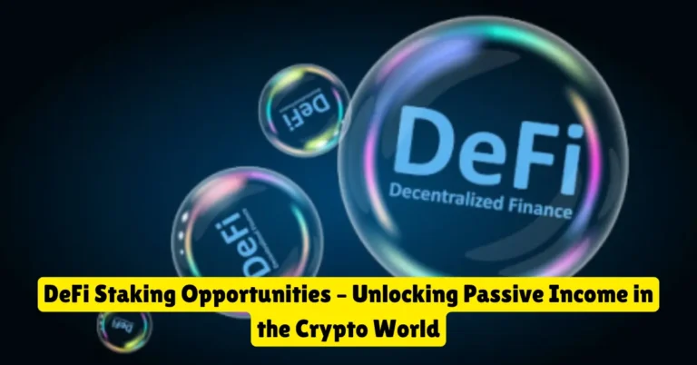 defi staking opportunities – unlocking passive income in the crypto world