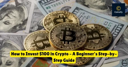 how to invest $100 in crypto – a beginner’s step-by-step guide