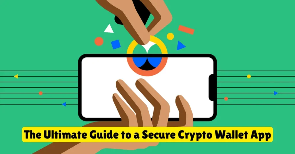 the ultimate guide to a secure crypto wallet app
