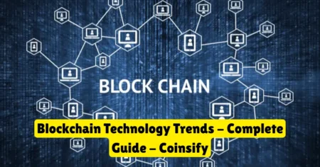 blockchain technology trends - complete guide - coinsify
